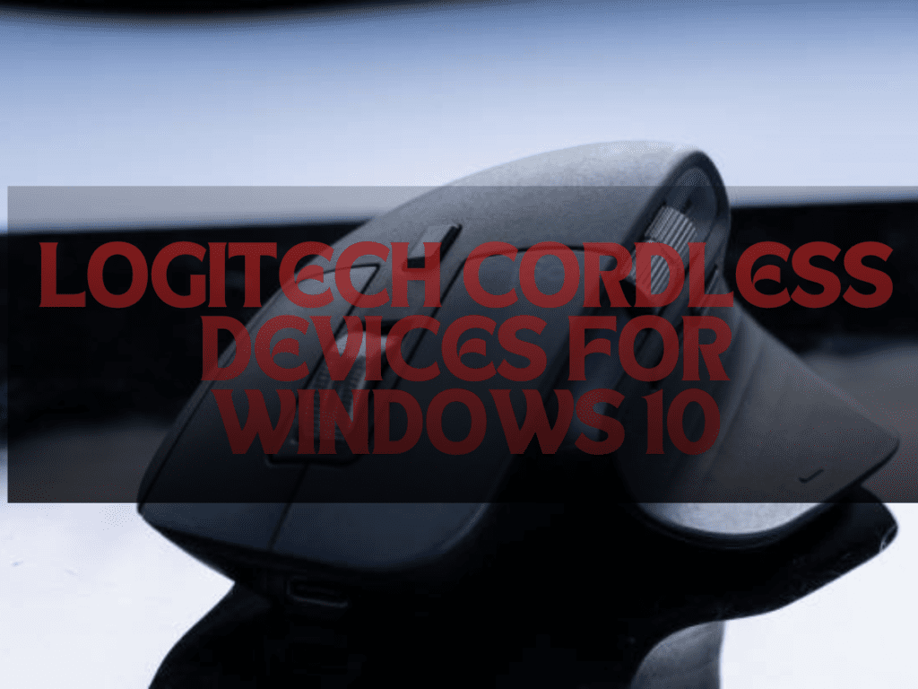 Logitech Cordless Devices for Windows 10