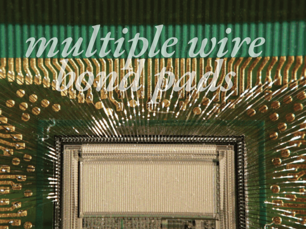 multiple wire bond pads 