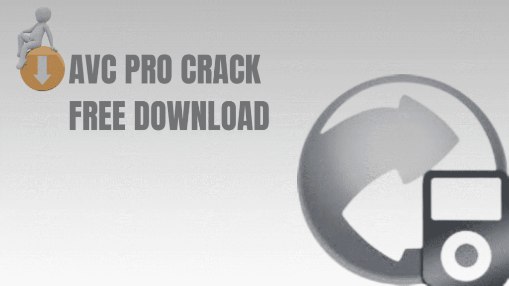 AVC Pro Crack Free Download
