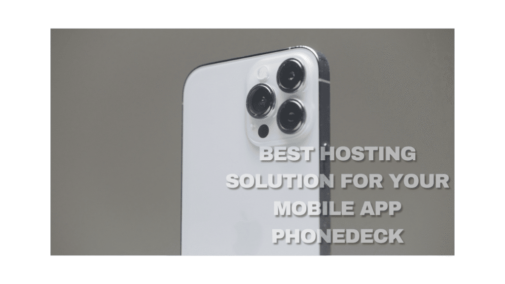 The Hosting Solution for Your Mobile App PhoneDeck (2025 Guide) 1 the hosting solution for your mobile app phonedeck