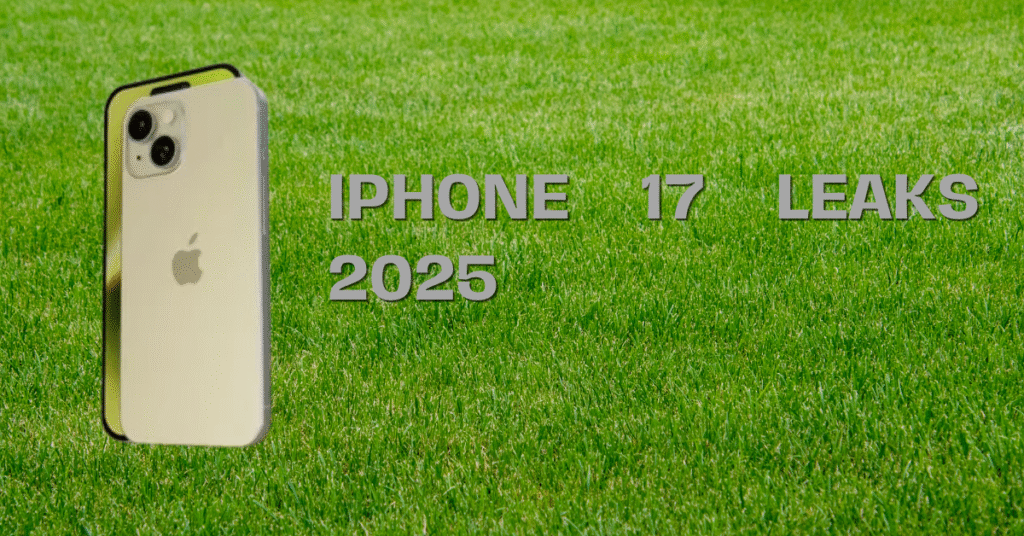iPhone 17 Leaks: Everything We Know So Far About Apple’s Boldest Redesign Yet 1 iphone 17 leaks 2025 1